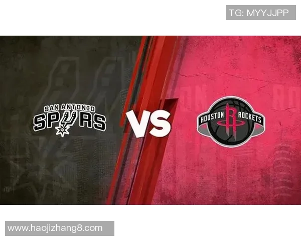 火箭与马刺季前赛精彩直播回放全程回顾与分析